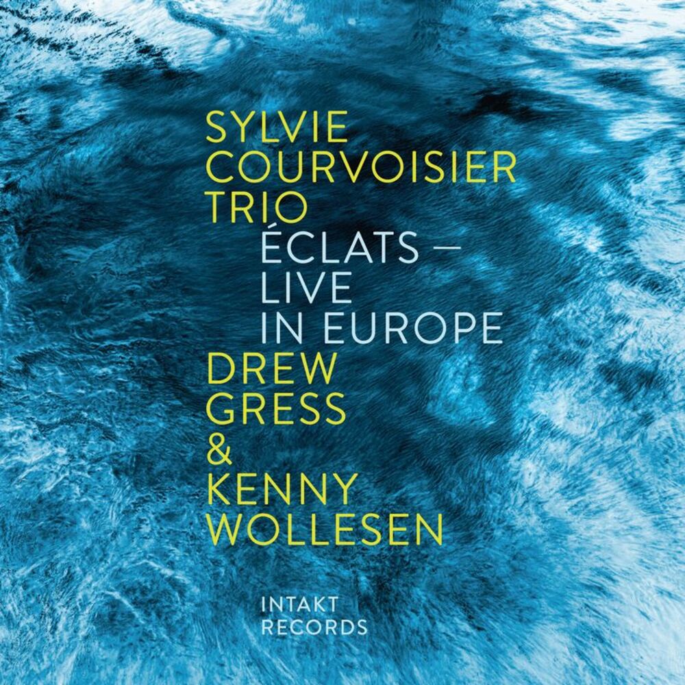 Sylvie Courvoisier Trio - Eclats - Live in Europe  CD